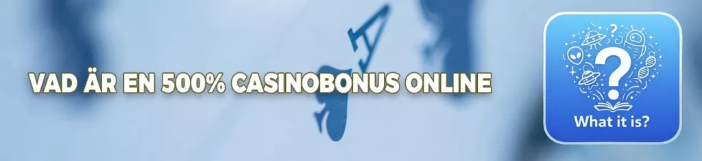 En 500% casinobonus innebär att spelarens insättning förstärks med 500%. Till exempel ger en insättning på 100 kr ytterligare 500 kr i bonus, vilket ger totalt 600 kr att spela för.