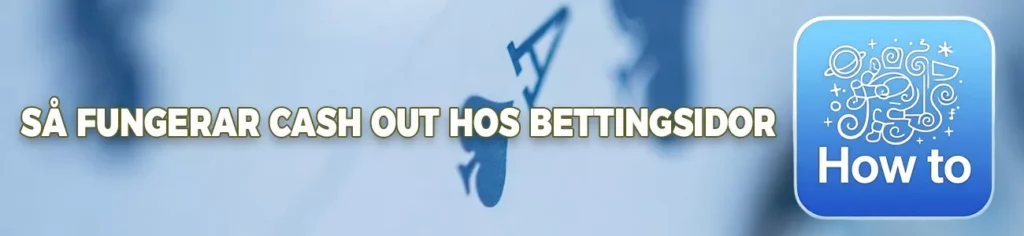 Cash out låter dig avsluta spel tidigt mot en direktutbetalning till kontot. Erbjudandet baseras på aktuella odds, händelseförlopp och din insats. Det är inte en återbetalning av insats (cashback).