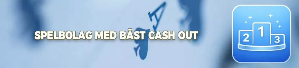 Vid cash out utmärker sig vissa spelbolag från konkurrenterna. Här presenterar vi de främsta alternativen, enligt vår analys.