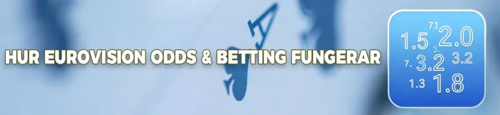 Om du har sportspelat tidigare är Eurovision-specifika spel inte så annorlunda. Oddsen speglar vinstsannolikhet: favoriter har låga odds, medan långskott har de högsta.